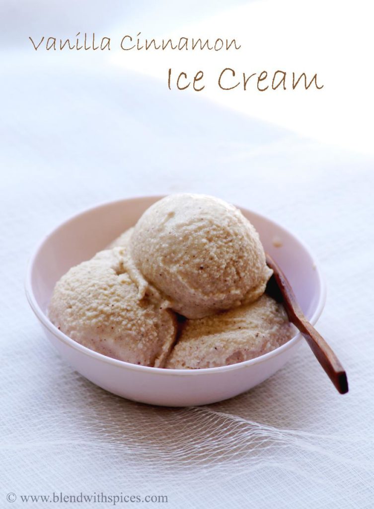 how to make cinnamon vanilla ice cream, homemade vanilla cinnamon ice cream, homemade eggless ice cream recipe